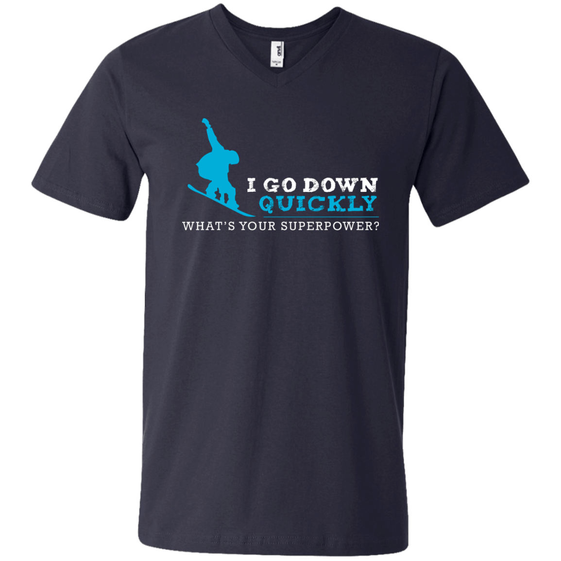 I Go Down Quickly What's Your Superpower - Snowboard Tees and V-neck - Powderaddicts