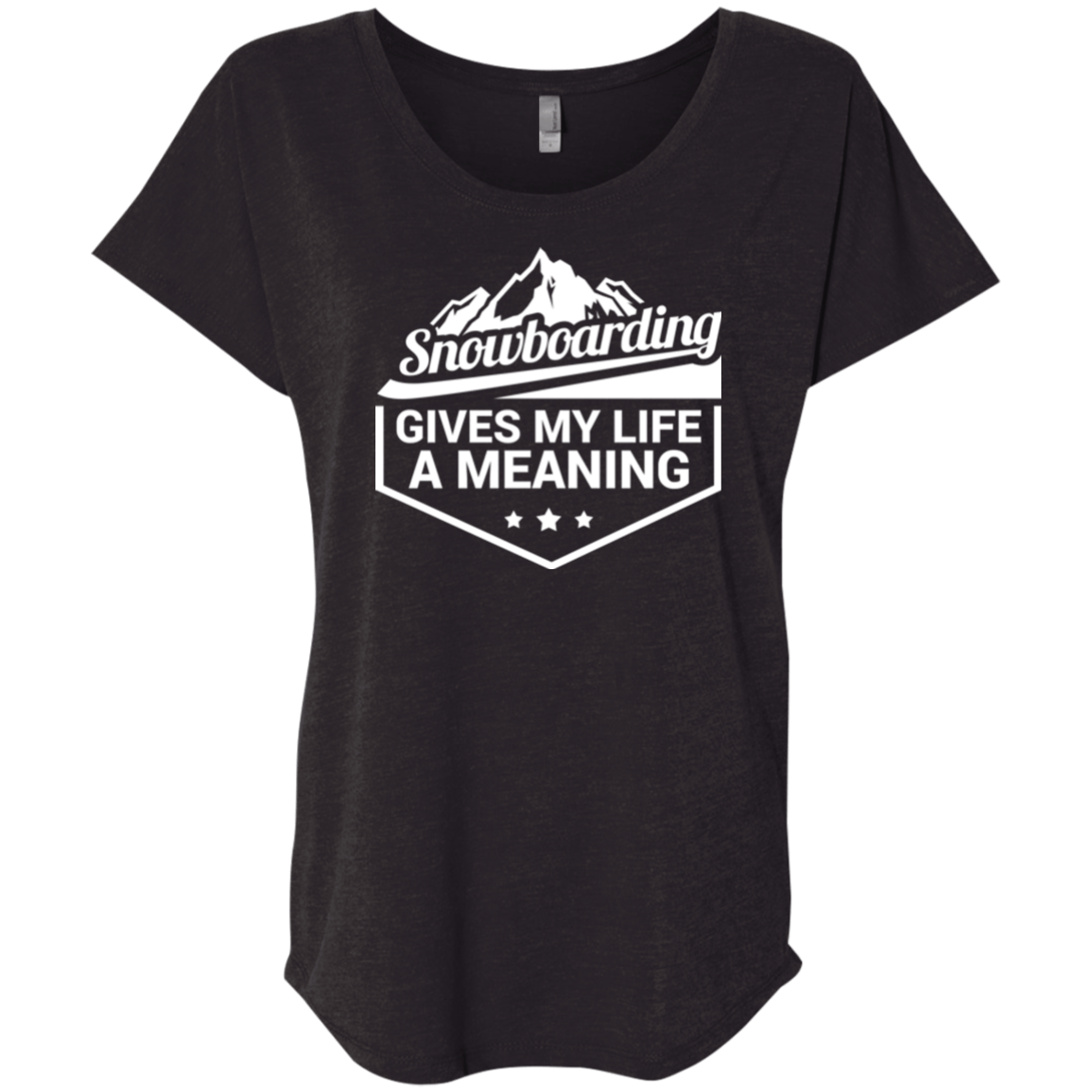 Snowboarding Gives My Life A Meaning Ladies Tees and Tank Tops - Powderaddicts