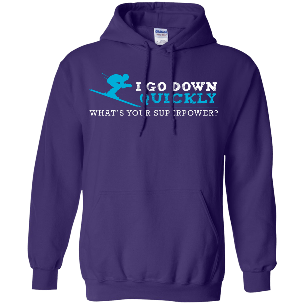 I Go Down Quickly What&#39;s Your Superpower -Skiing Hoodies - Powderaddicts