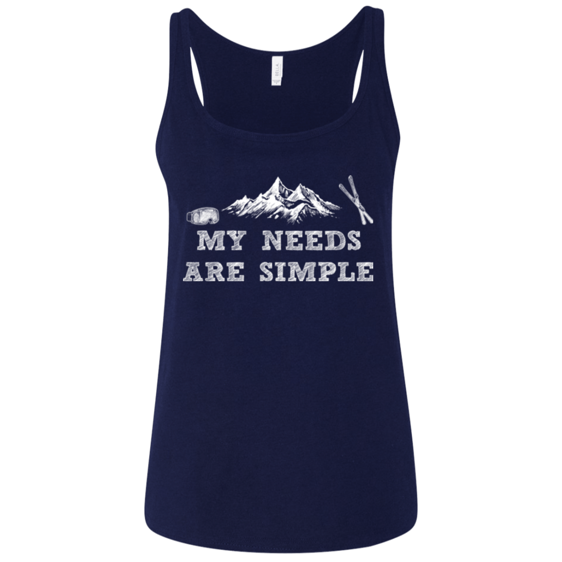 My Needs Are Simple - Ski Ladies' Tank Tops - Powderaddicts
