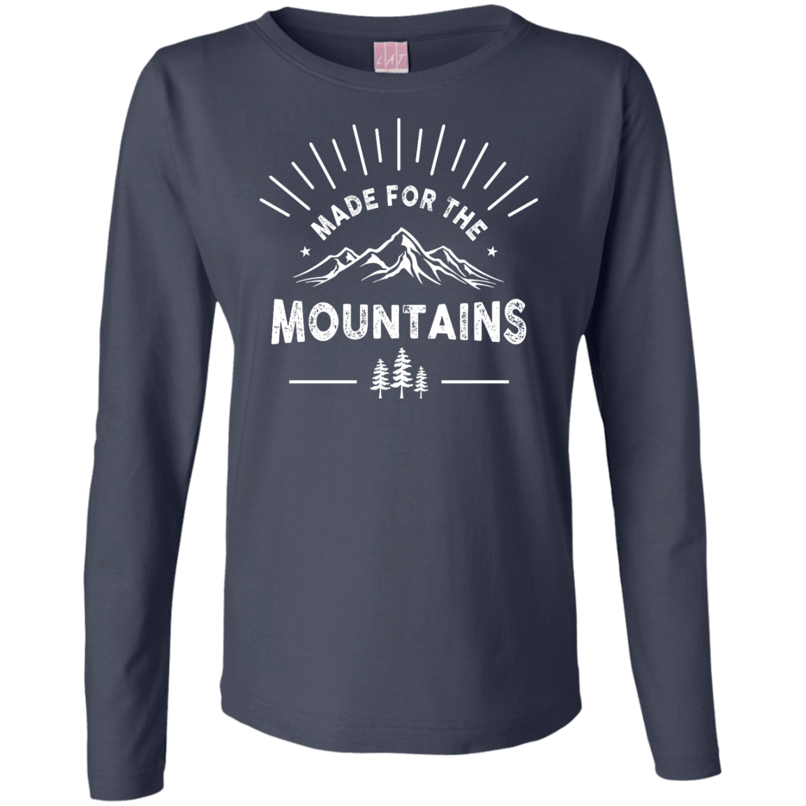 Made For The Mountains  Long Sleeves - Powderaddicts