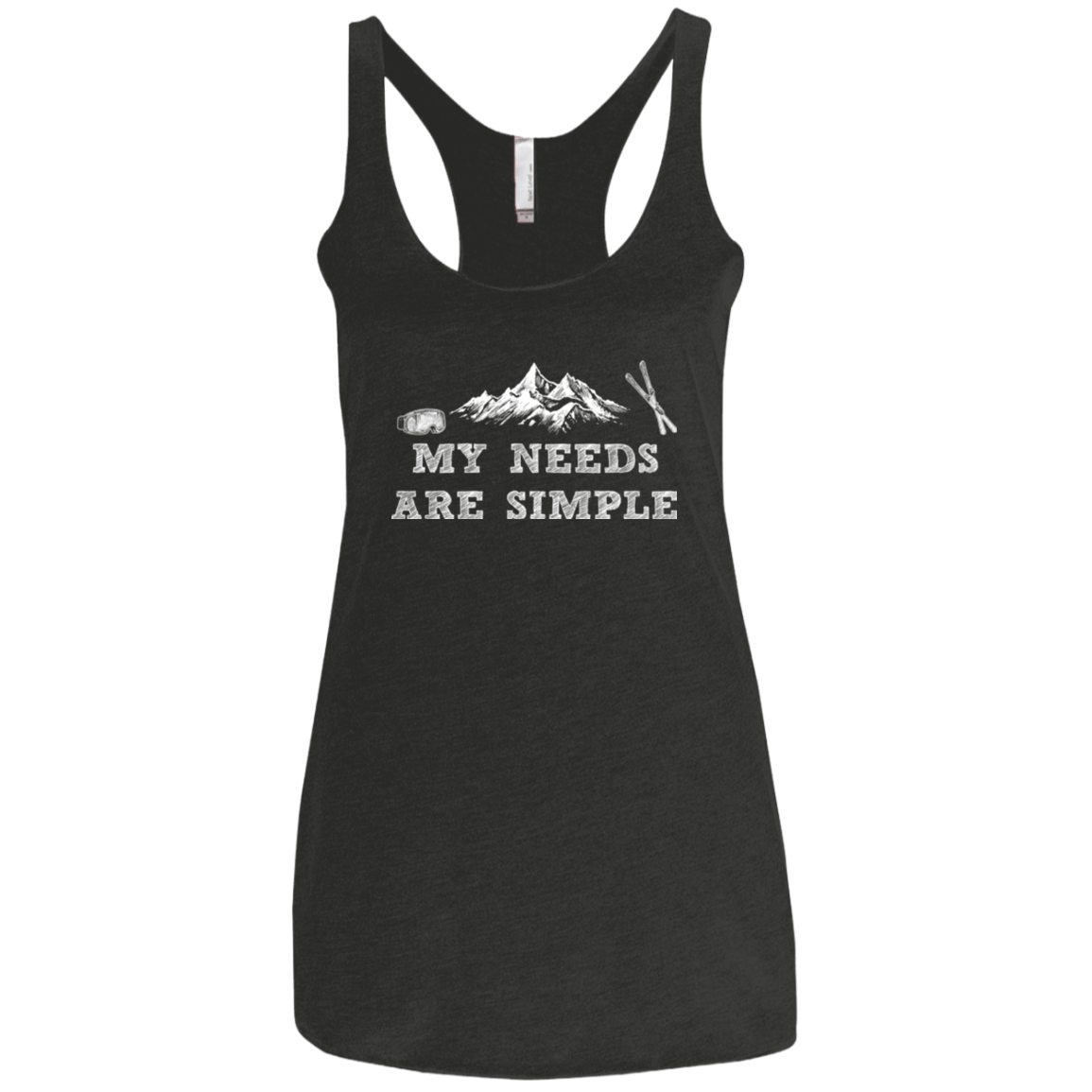 My Needs Are Simple - Ski Ladies' Tank Tops - Powderaddicts