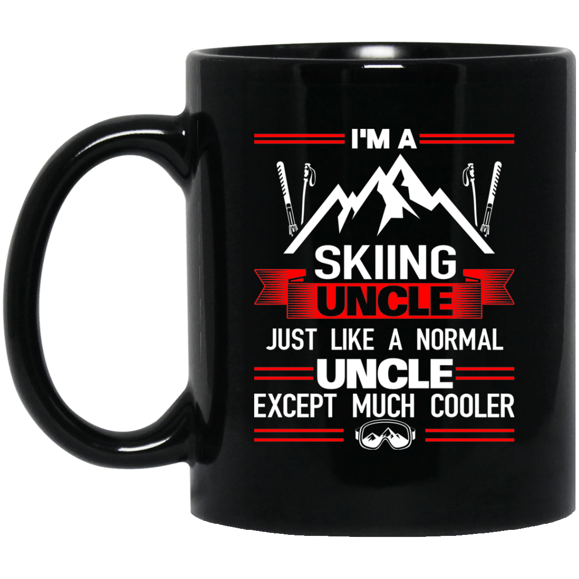 I'm A Skiing Uncle Except Much Cooler Black Mugs - Powderaddicts