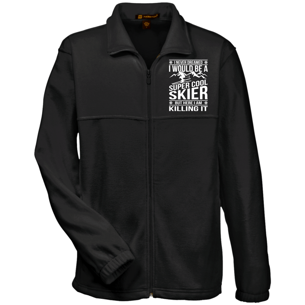 I Never Dreamed I Would Be A Super Cool Skier Men's Fleece Full-Zip - Powderaddicts