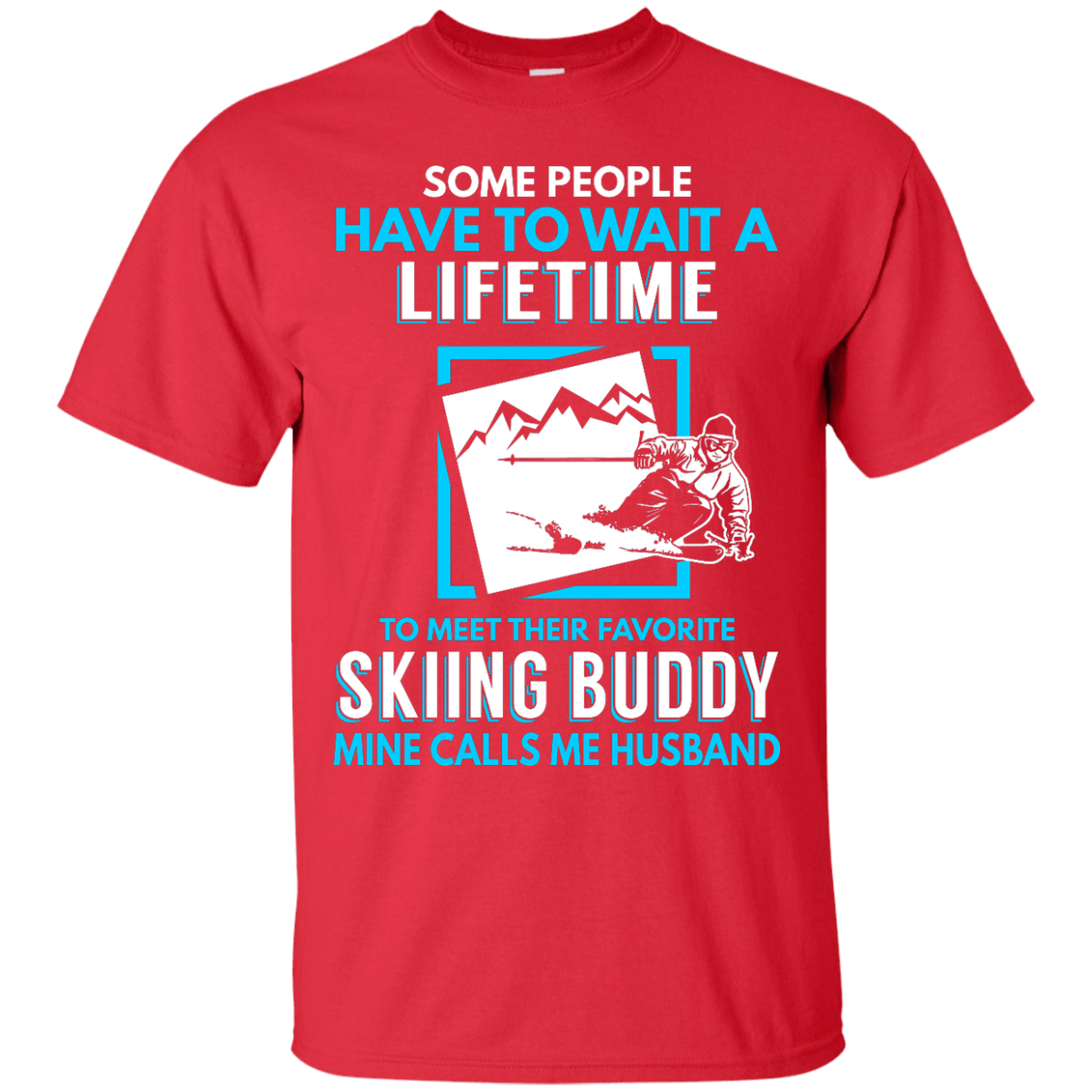Skiing Buddy Mine Calls Me Husband Tees - Powderaddicts