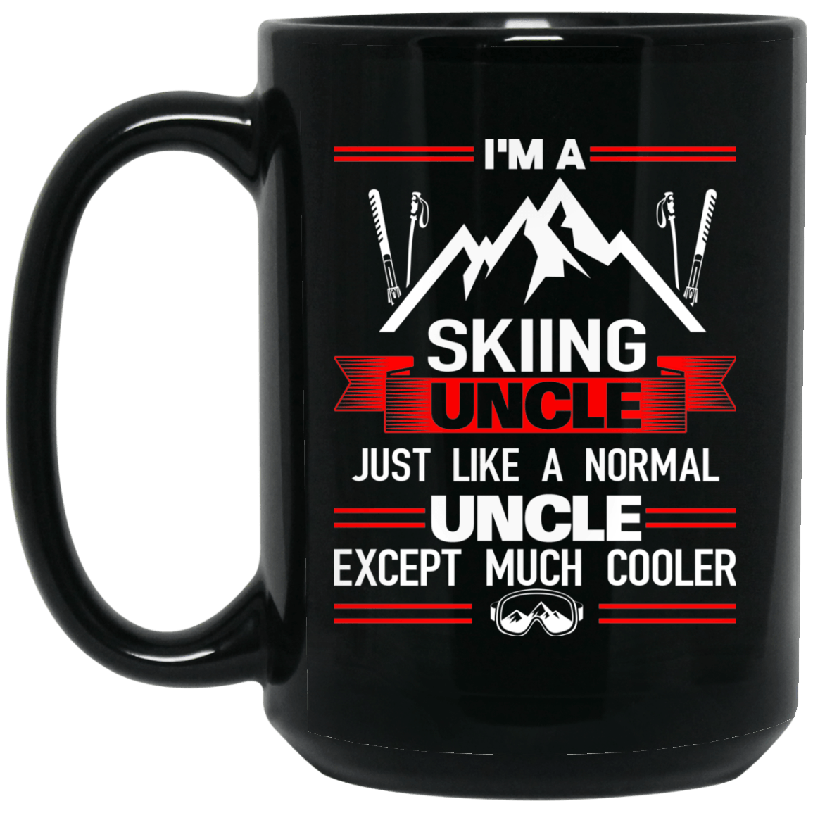 I'm A Skiing Uncle Except Much Cooler Black Mugs - Powderaddicts