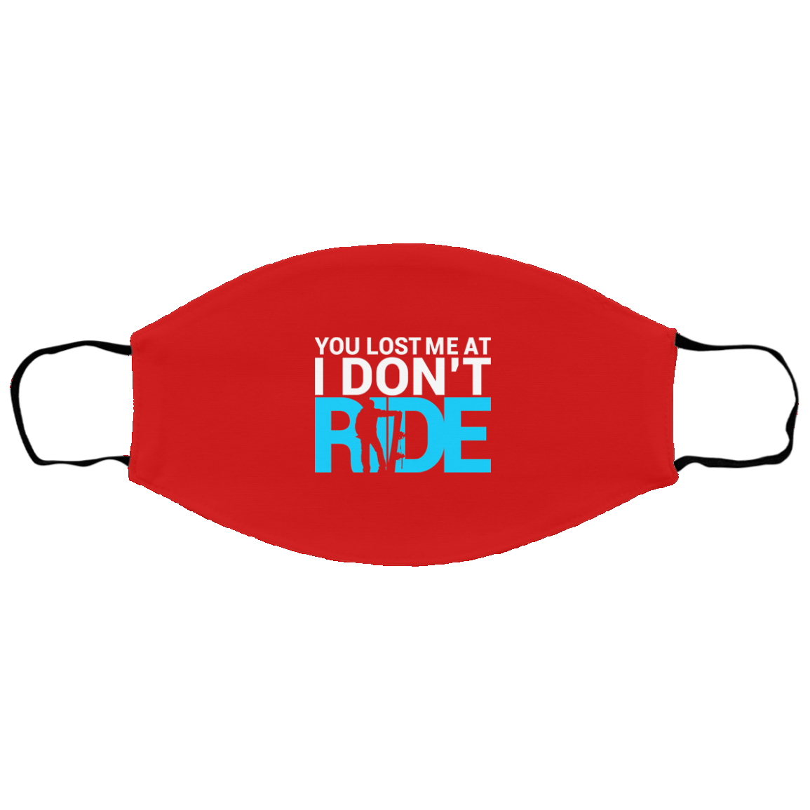 You Lost me at I Don't Ride Youth Face Mask - Powderaddicts