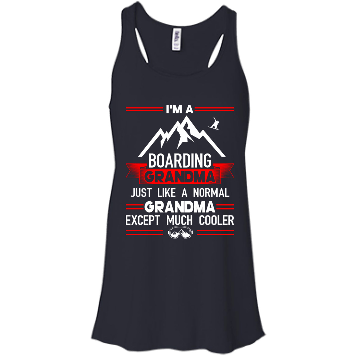 I'm A Boarding Grandma Just Like A Normal Grandma Except Much Cooler - Tank Tops - Powderaddicts