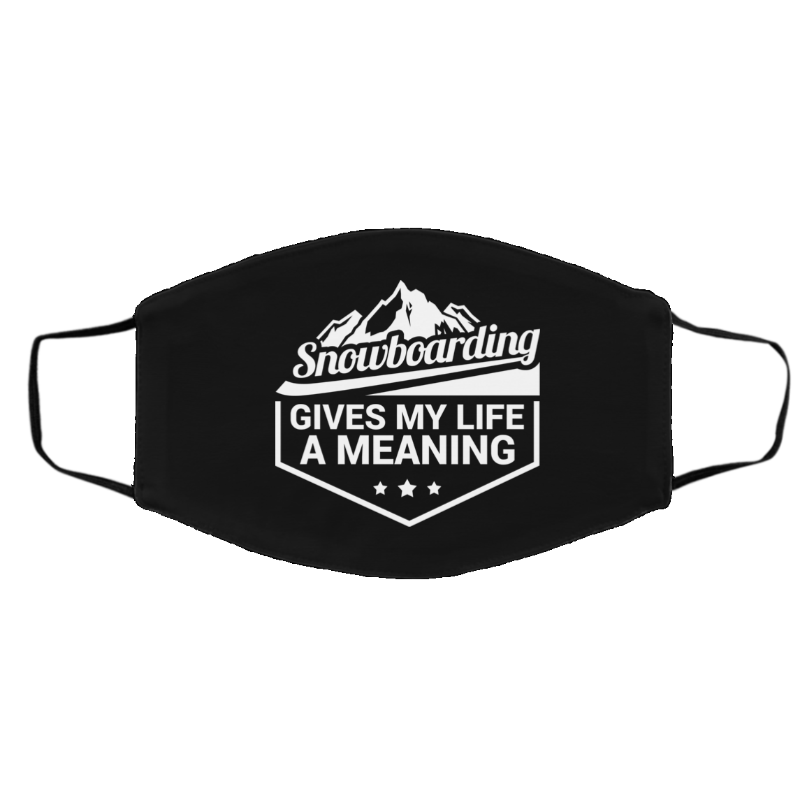 Snowboarding Gives My Life a Meaning Adult Face Mask - Powderaddicts