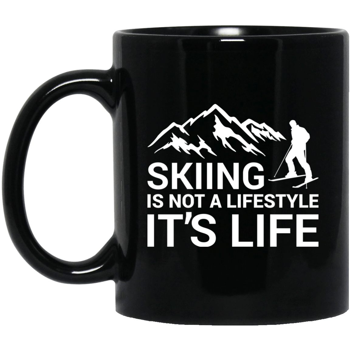 Skiing Is Not A Lifestyle It's Life Black Mugs - Powderaddicts