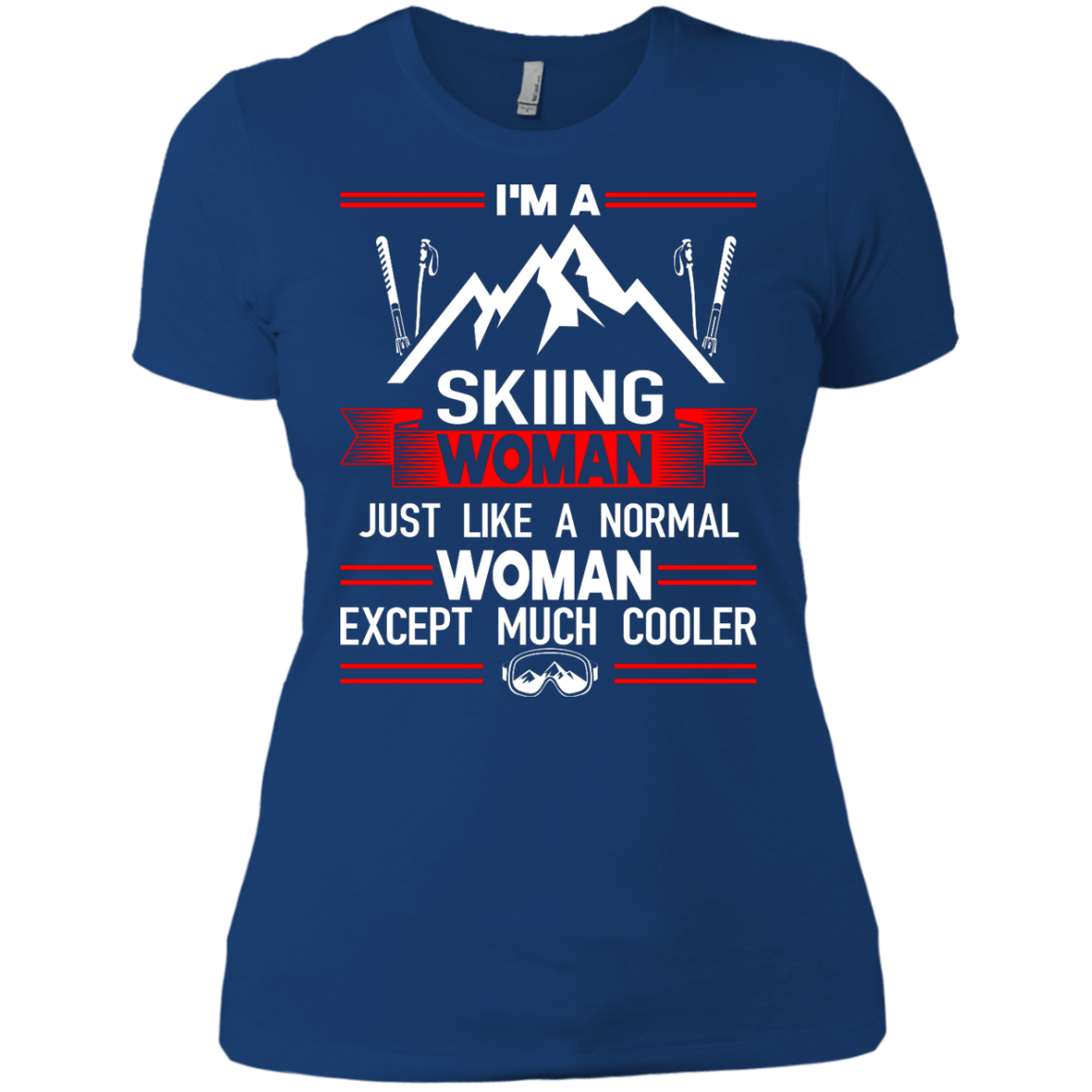 I'm A Skiing Woman Except Much Cooler Tank Tops
