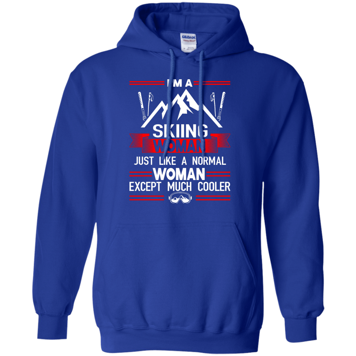I'm A Skiing Woman Except Much Cooler Hoodies - Powderaddicts