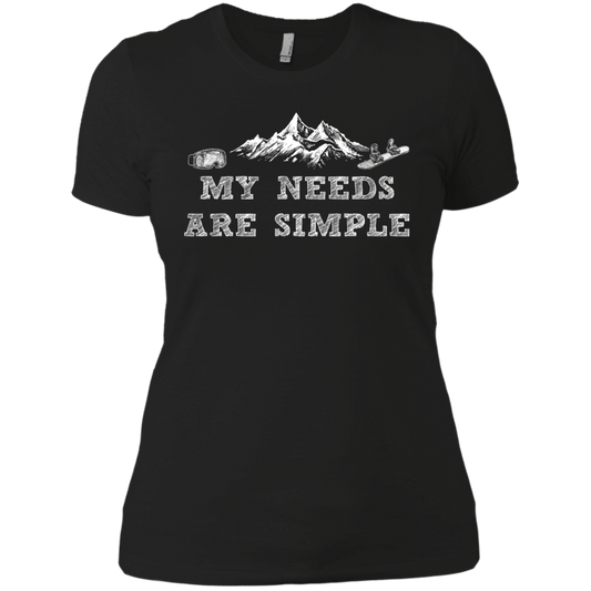 My Needs Are Simple - Snowboard Ladies Tees and V-Neck - Powderaddicts