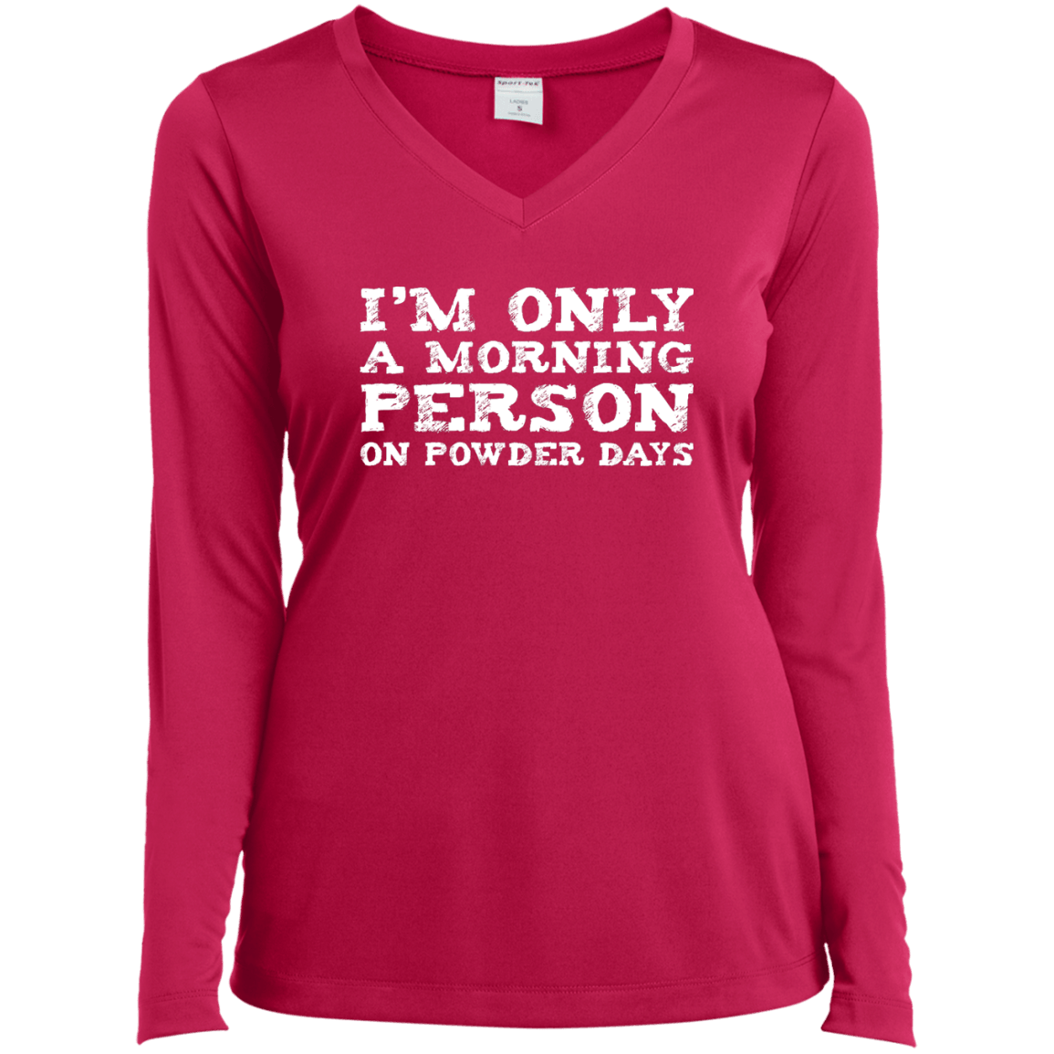 I&#39;m Only A Morning Person On Powder Days Long Sleeves - Powderaddicts
