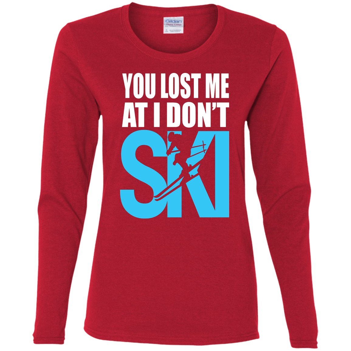 You Lost Me At I Don't Ski Ladies' Cotton Long Sleeve T-Shirt - Powderaddicts