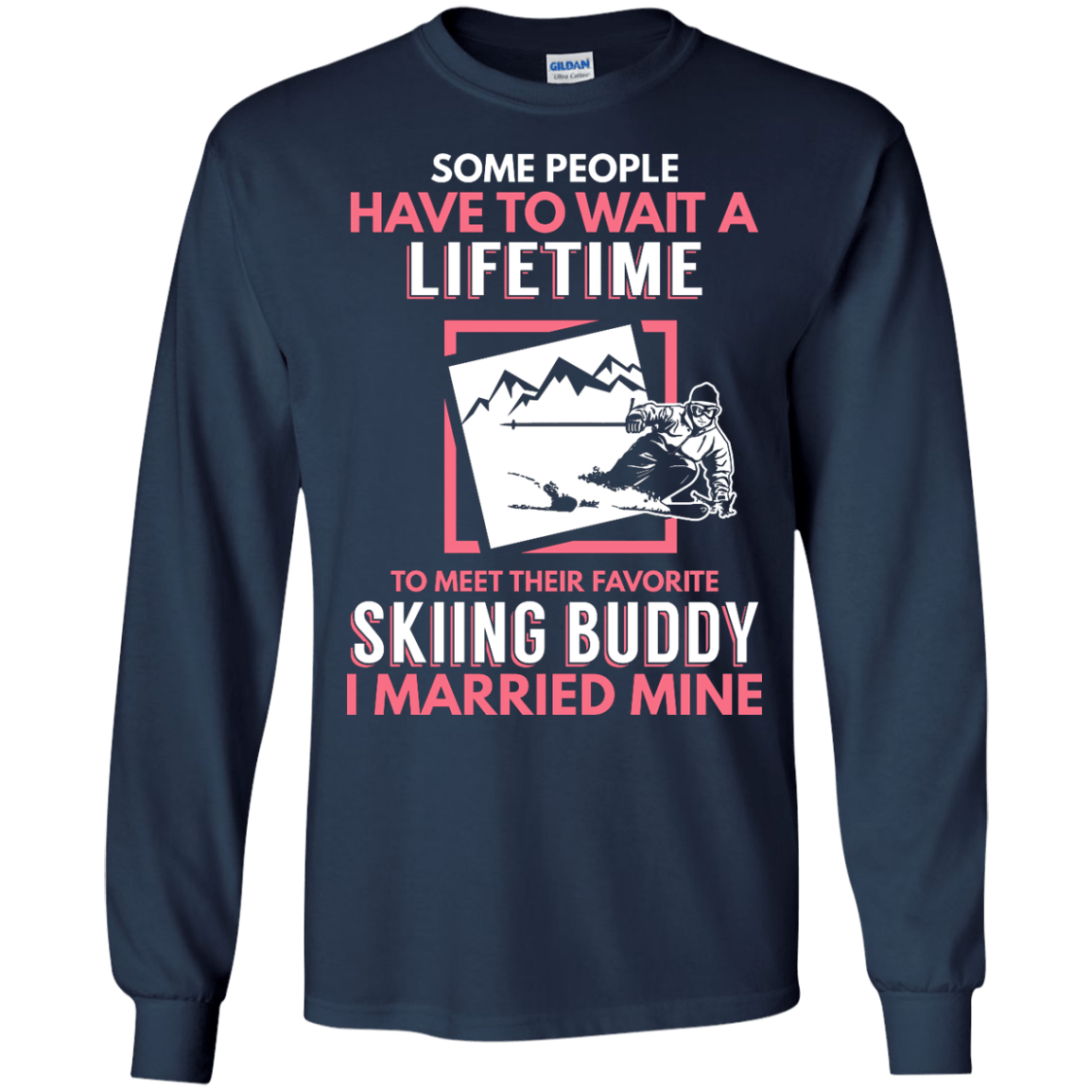 Skiing Mom Buddy - I Married Mine Long Sleeves - Powderaddicts