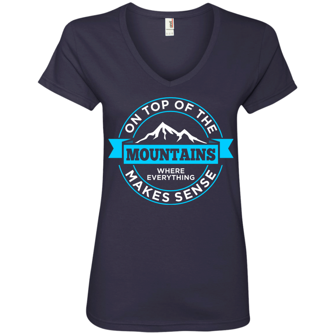 On Top Of The Mountains Where Everything Makes Sense Ladies Tees and V-Neck - Powderaddicts