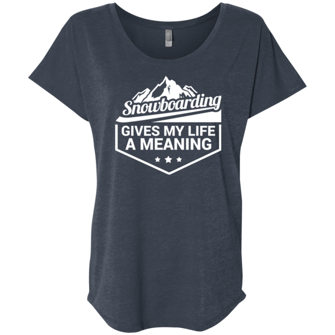 Snowboarding Gives My Life A Meaning Ladies Tees and Tank Tops - Powderaddicts