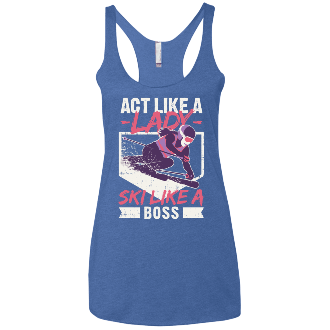 Act Like A Lady Ladies' Tank Tops - Powderaddicts