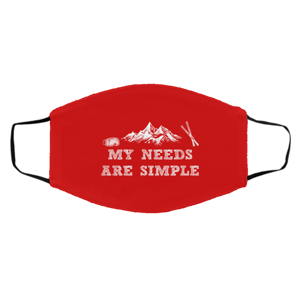 My Needs Are Simple Ski Adult Face Mask - Powderaddicts