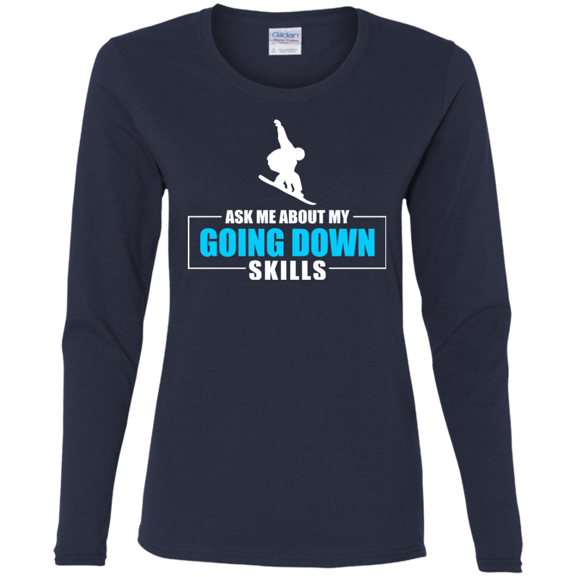 Ask Me About My Going Down Skills - Snowboard Long Sleeves - Powderaddicts