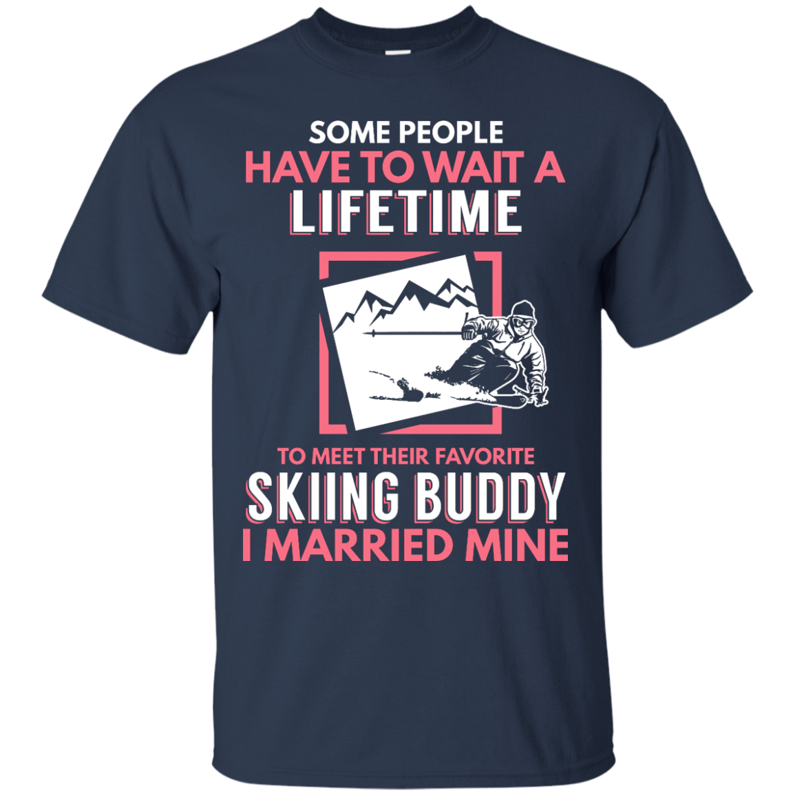 Skiing Mom Buddy - I Married Mine Tees - Powderaddicts