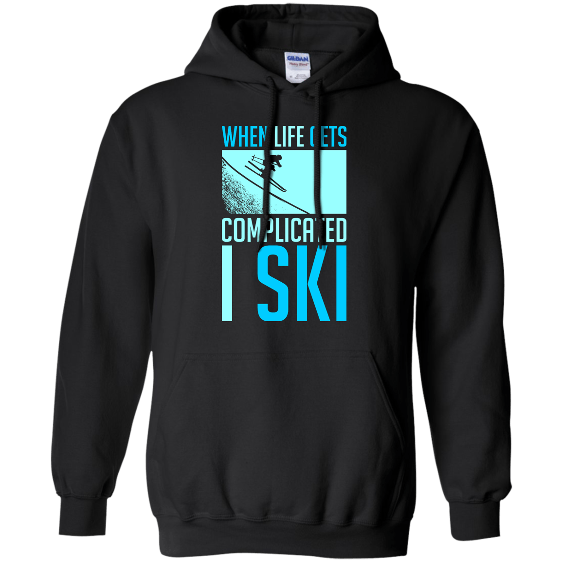 When Life Gets Complicated I Ski Hoodies - Powderaddicts