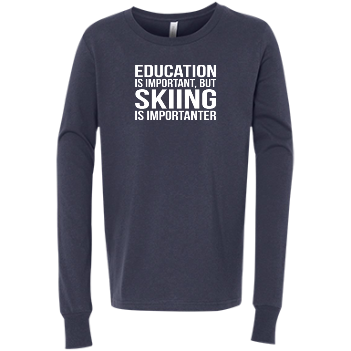 Education Is Important But Skiing Is Importanter Youth Long Sleeves - Powderaddicts