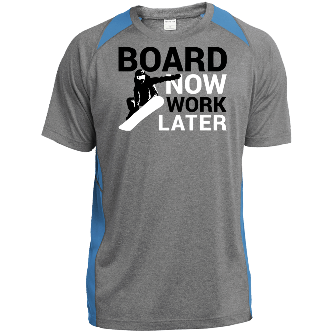 Board Now Work Later Sport-Tek Heather Colorblock Poly T-Shirt - Powderaddicts
