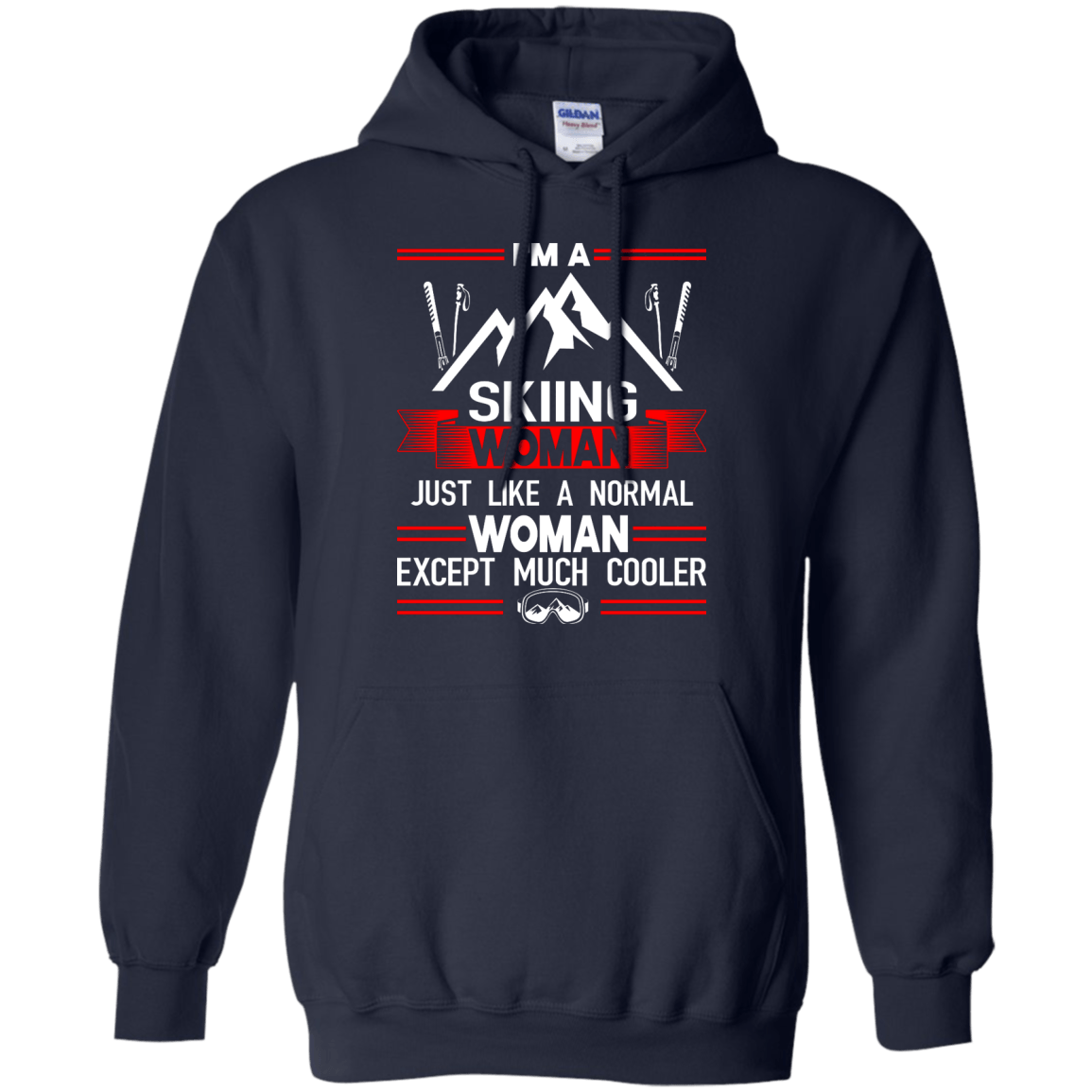 I'm A Skiing Woman Except Much Cooler Hoodies - Powderaddicts