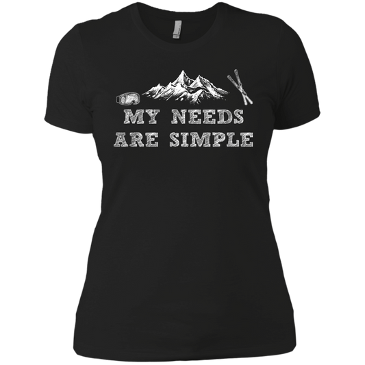 My Needs Are Simple - Ski Ladies Tees and V-Neck - Powderaddicts
