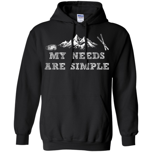 My Needs Are Simple - Ski Hoodies - Powderaddicts