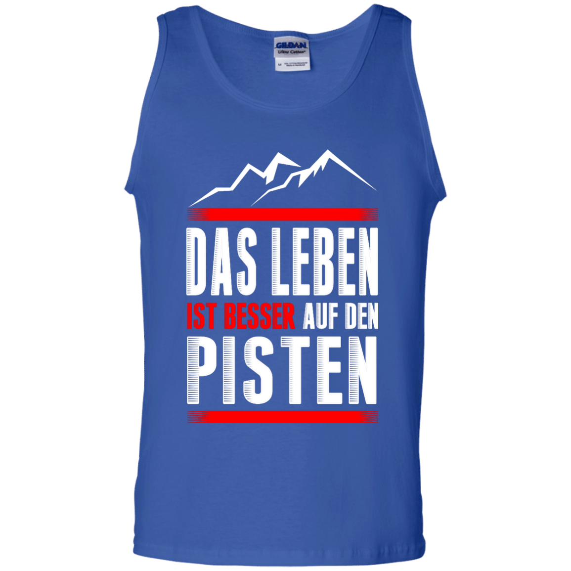Life Is Better On Slopes - German Tank Tops - Powderaddicts