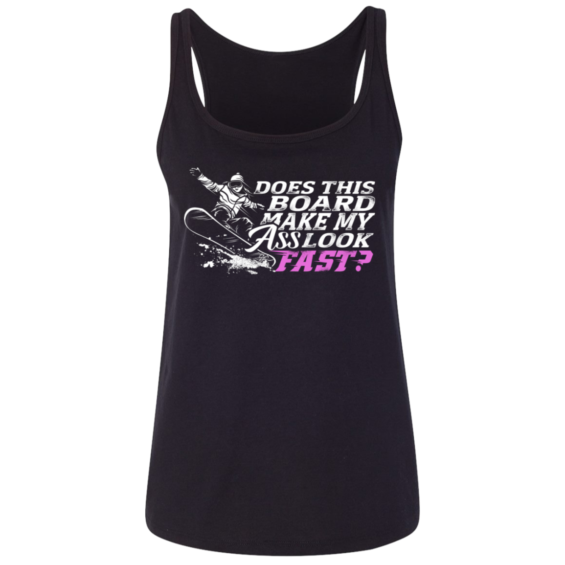 DOES THIS BOARD MAKE MY ASS LOOK FAST? TANK TOPS - Powderaddicts