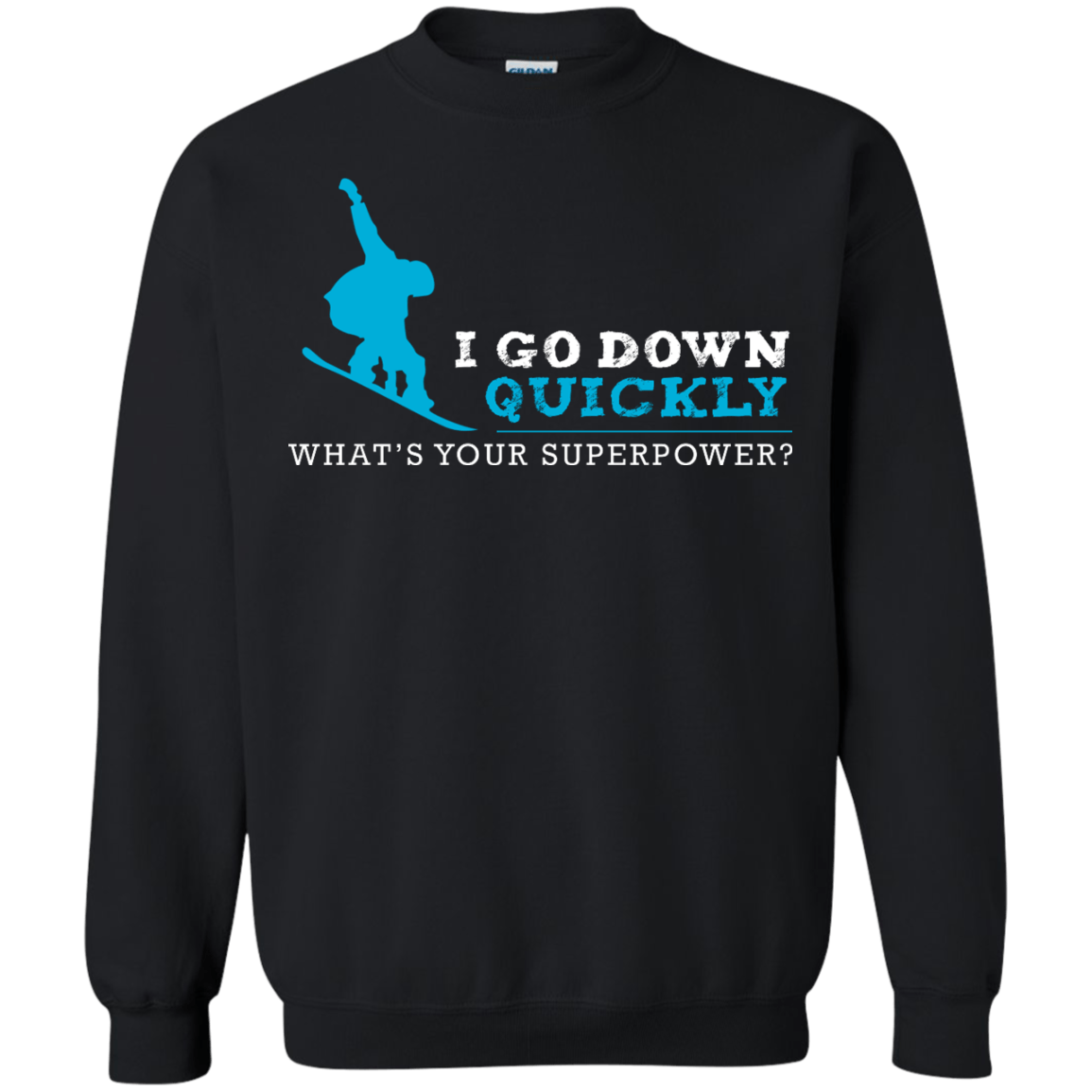 I Go Down Quickly What's Your Superpower - Snowboard Long Sleeves - Powderaddicts