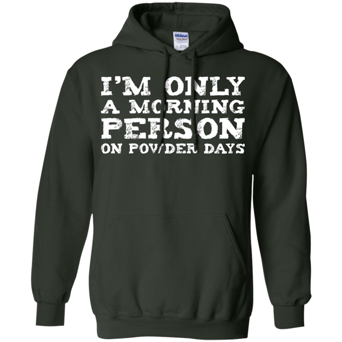 I&#39;m Only A Morning Person On Powder Days Hoodies - Powderaddicts