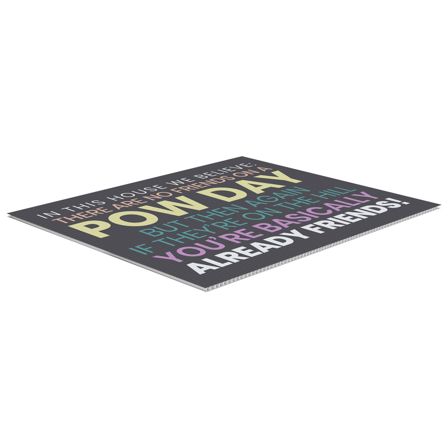 Pow Day-Already friends (18" x 24") Yard Sign