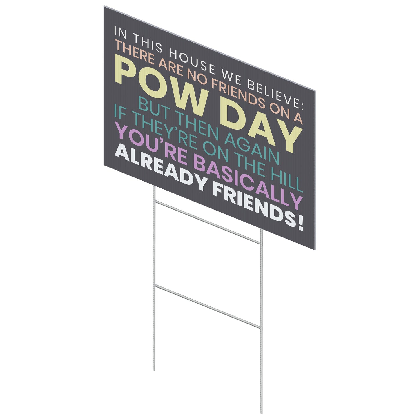 Pow Day-Already friends (18" x 24") Yard Sign