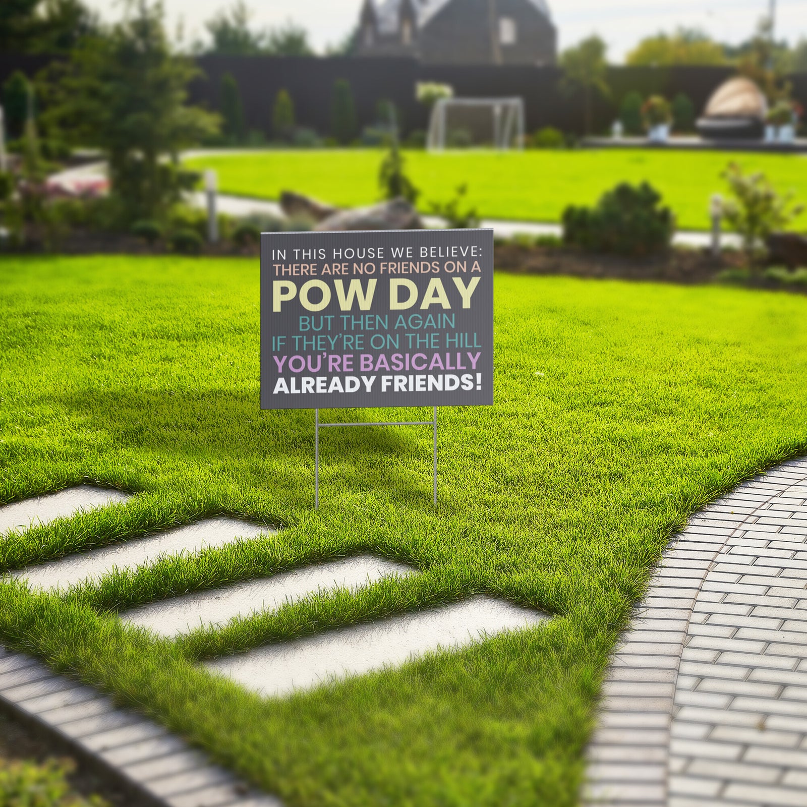 Pow Day-Already friends (18" x 24") Yard Sign