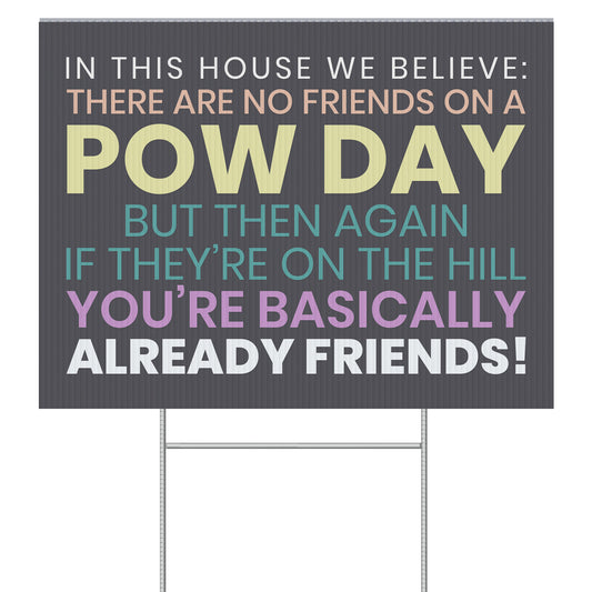 Pow Day-Already friends (18" x 24") Yard Sign