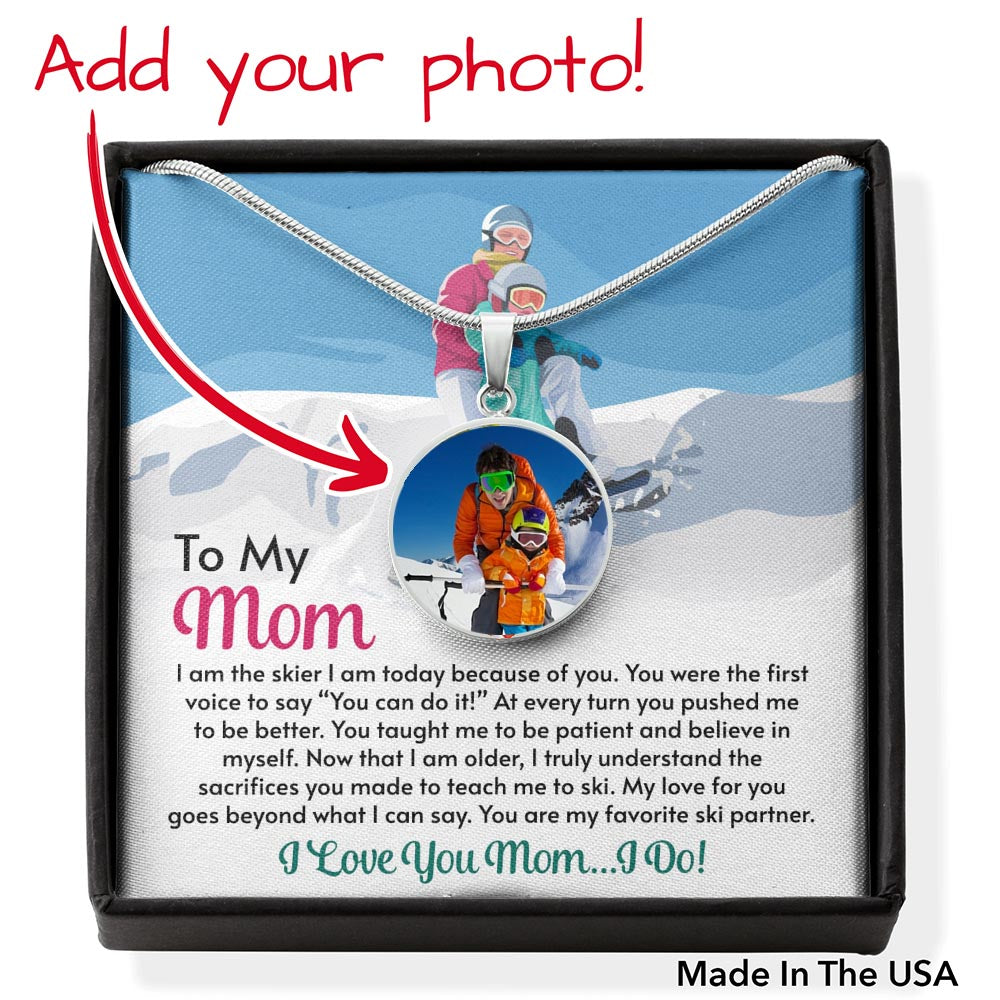 PERSONALIZED Photo Pendant for Moms: I Am The Skier I Am Today Because of You - Powderaddicts