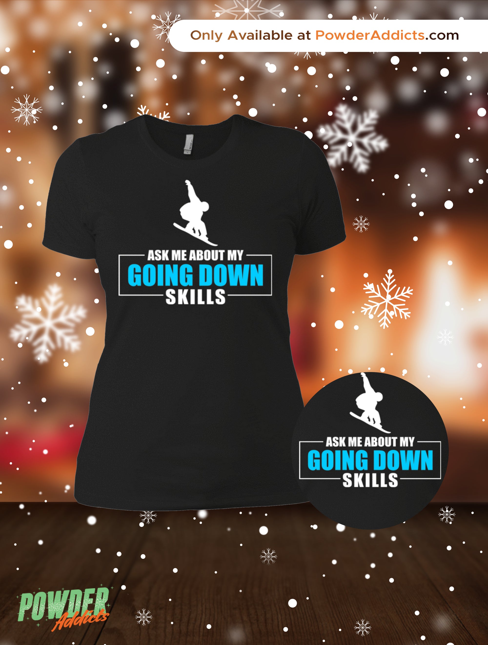 Ask Me About My Going Down Skills - Snowboard Ladies Tees and V-Neck - Powderaddicts