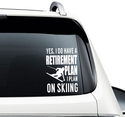 Retirement Plan (Skiing) - Car Decal - Powderaddicts