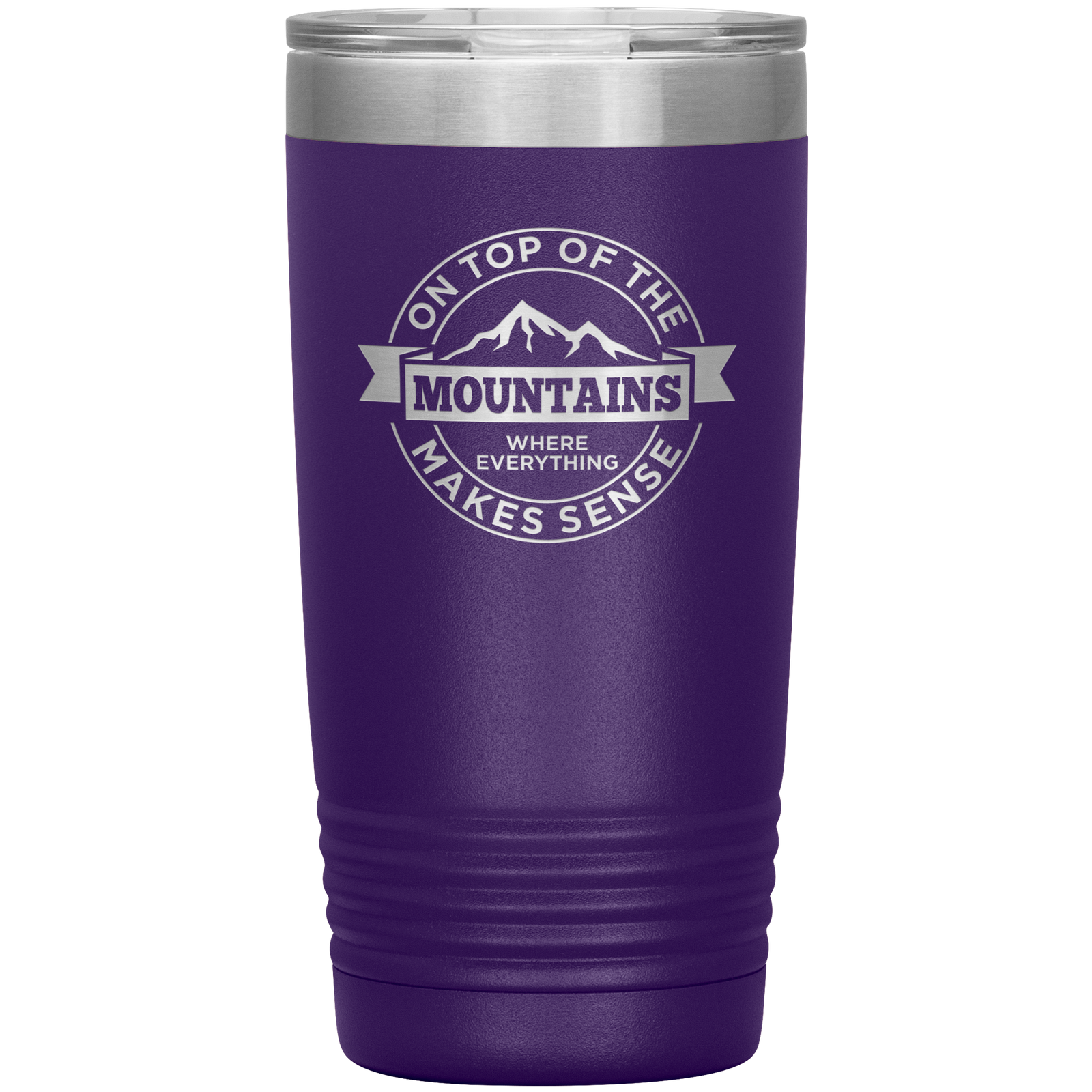 On Top Of The Mountain Where Everything Makes Sense 20oz Tumbler - Powderaddicts