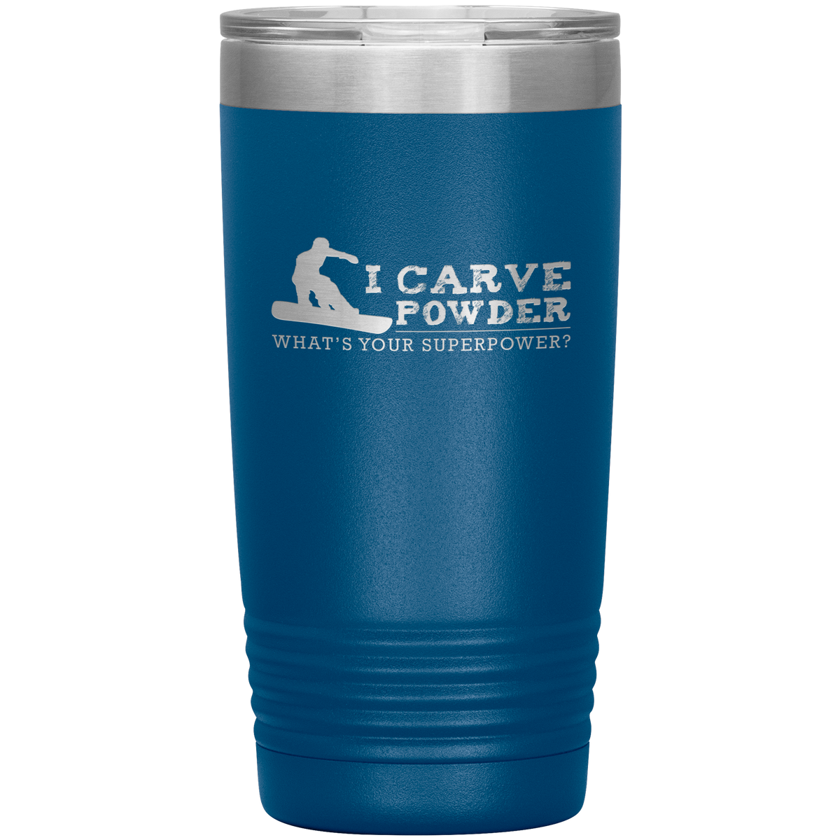 I Carve Powder What's Your Superpower 20oz Tumbler - Powderaddicts
