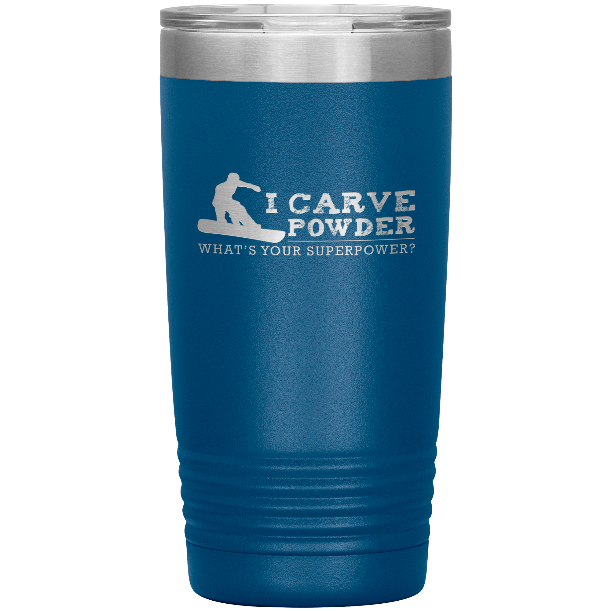 I Carve Powder What's Your Superpower 20oz Tumbler - Powderaddicts