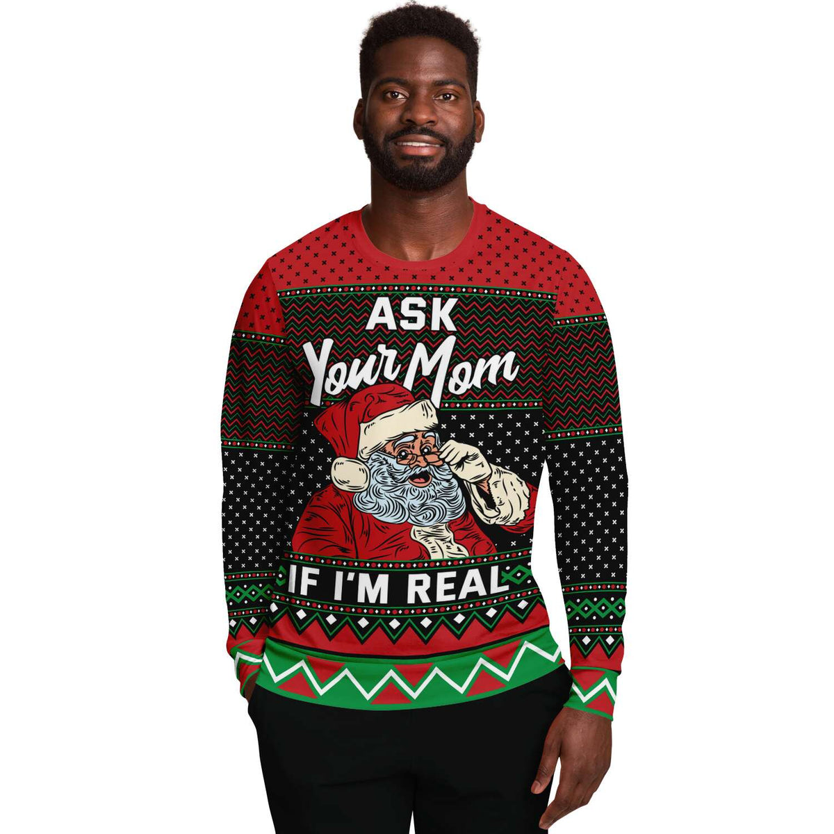 Ask Your Mom If I&#39;m Real Ugly Christmas Sweater - Powderaddicts