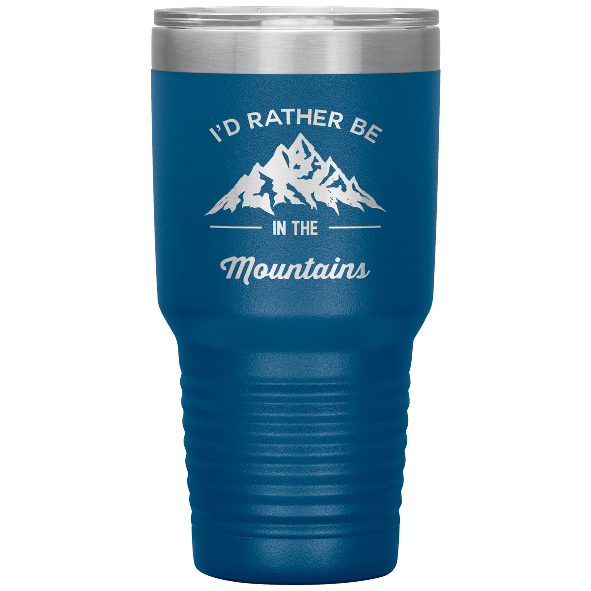 I&#39;d Rather Be In The Mountains 30oz Laser Etched Tumbler - Powderaddicts