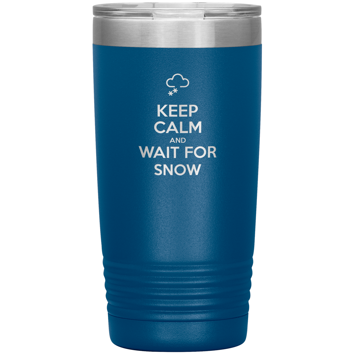 Keep Calm And Wait For Snow 20oz Tumbler - Powderaddicts