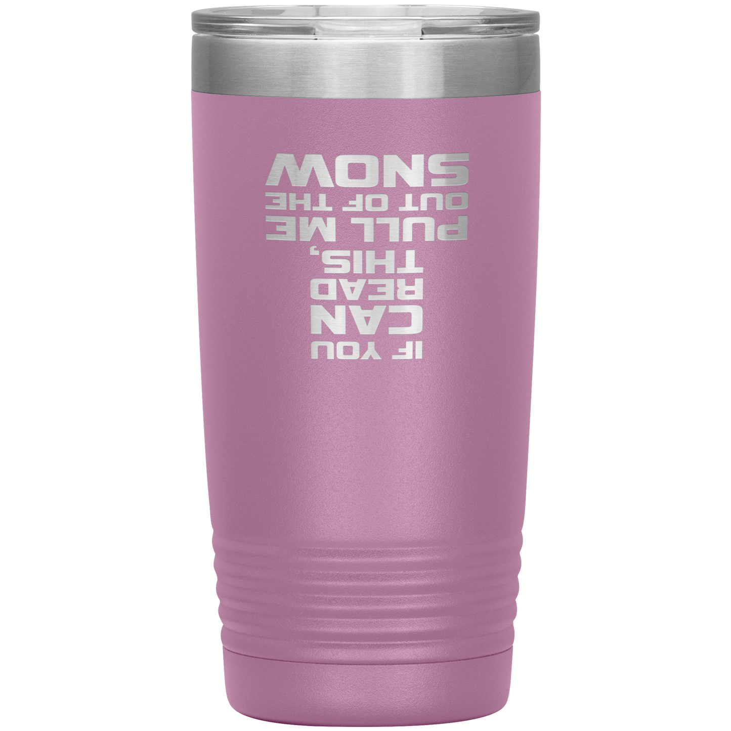If You Can Read This Pull Me Out Of The Snow 20oz Tumbler - Powderaddicts